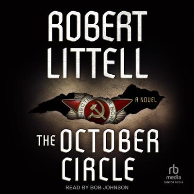 The October Circle: A Novel Audibook, by Robert Littell