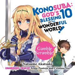 Konosuba: God's Blessing on This Wonderful World!, Vol. 10: Gamble Scramble! Audibook, by Natsume Akatsuki