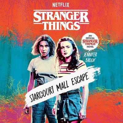 Stranger Things: Starcourt Mall Escape Audibook, by Jennifer Brody