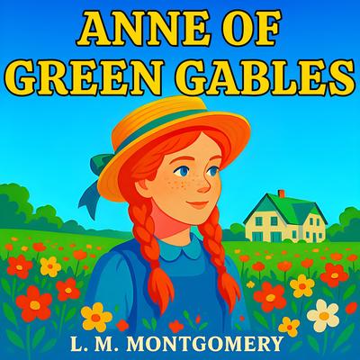 Anne of Green Gables Audibook, by L. M. Montgomery