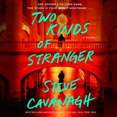 Two Kinds of Stranger: A Novel Audibook, by Steve Cavanagh