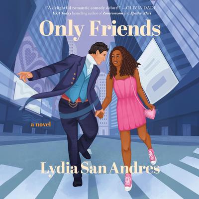 Only Friends: A Novel Audibook, by Lydia San Andres