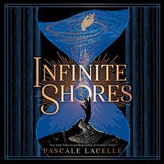 Infinite Shores Audibook, by Pascale Lacelle
