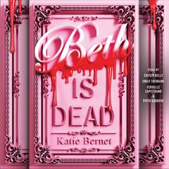 Beth Is Dead Audibook, by Katie Bernet