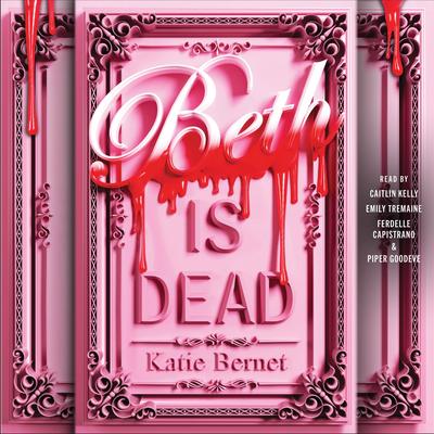 Beth Is Dead Audibook, by Katie Bernet