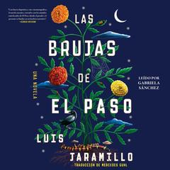 Las brujas de El Paso, Spanish-language edition of The Witches of El Paso Audibook, by Luis Jaramillo