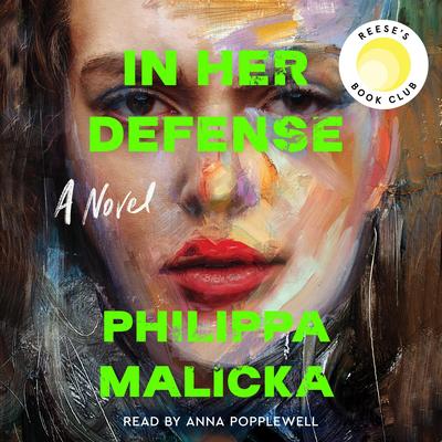 In Her Defense (A Reese Witherspoon Book Club Pick): A Novel Audibook, by Philippa Malicka