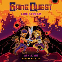 Live Stream (Game Quest #2) Audibook, by Ash Wu