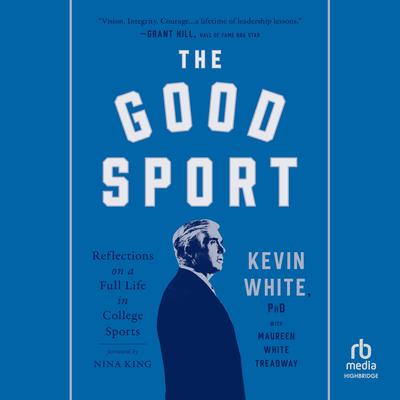 The Good Sport: Reflections on a Full Life in College Sports Audibook, by Kevin White