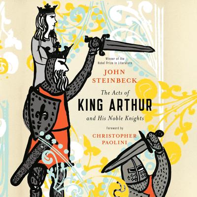 The Acts of King Arthur and His Noble Knights Audibook, by John Steinbeck