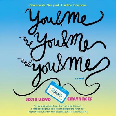 You & Me and You & Me and You & Me Audibook, by Josie Lloyd