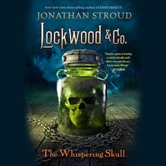 Lockwood & Co.: The Whispering Skull Audibook, by Jonathan Stroud