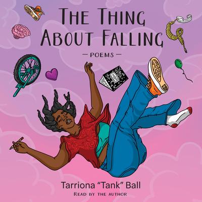 The Thing About Falling: Poems Audibook, by Tarriona Ball