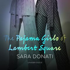The Pajama Girls of Lambert Square Audibook, by Sara Donati