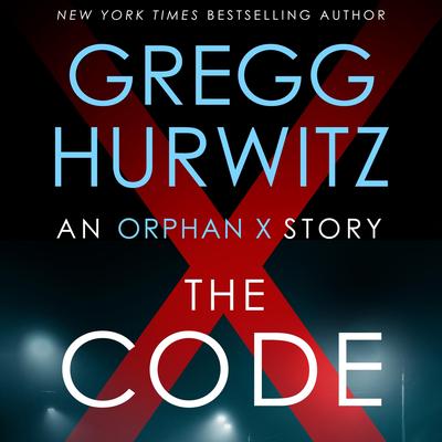 The Code: An Orphan X Short Story Audibook, by Gregg Hurwitz