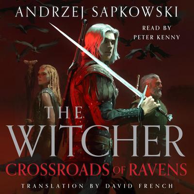 Crossroads of Ravens Audibook, by Andrzej Sapkowski