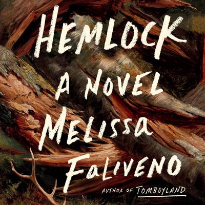 Hemlock: A Novel Audibook, by Melissa Faliveno