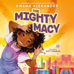 The Mighty Macy Audibook, by Kwame Alexander