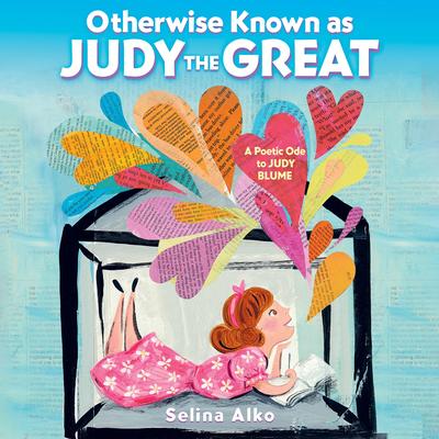 Otherwise Known as Judy the Great: A Poetic Ode to Judy Blume Audibook, by Selina Alko