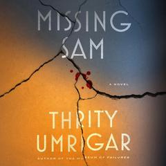 Missing Sam: A Novel Audibook, by Thrity Umrigar