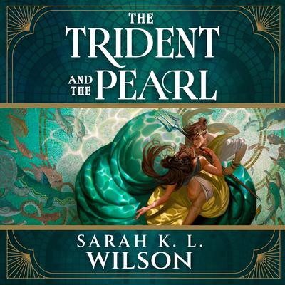 The Trident and the Pearl Audibook, by Sarah K. L. Wilson