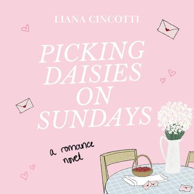 Picking Daisies on Sundays Audibook, by Liana Cincotti
