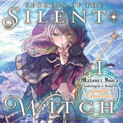 Secrets of the Silent Witch, Vol. 1 Audibook, by Matsuri Isora