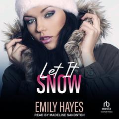 Let It Snow Audibook, by Emily Hayes