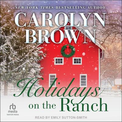 Holidays on the Ranch Audibook, by Carolyn Brown