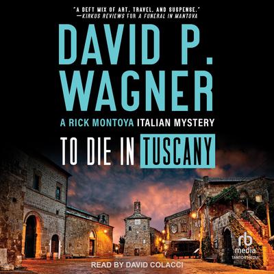 To Die in Tuscany Audibook, by David P. Wagner