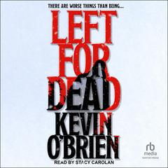 Left For Dead Audibook, by Kevin O’Brien