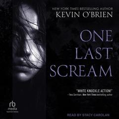 One Last Scream Audibook, by Kevin O’Brien