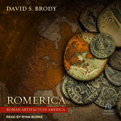 Romerica: Roman Artifacts in America Audibook, by David S. Brody