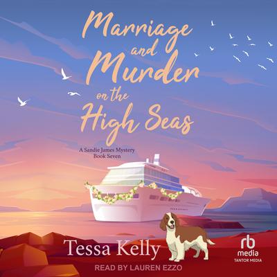 Marriage and Murder on the High Seas Audibook, by Tessa Kelly