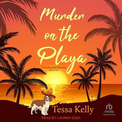 Murder on the Playa Audibook, by Tessa Kelly