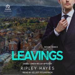 Leavings: A Gay Mystery Audibook, by Ripley Hayes