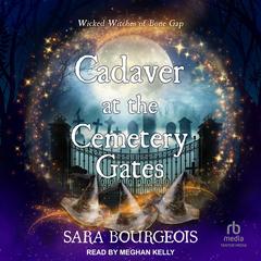 Cadaver at the Cemetery Gates Audibook, by Sara Bourgeois