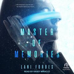 Master of Memories Audibook, by Lani Forbes