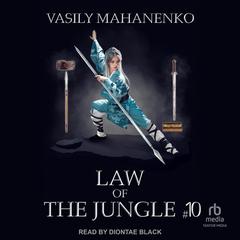 Law of the Jungle #10 Audibook, by Vasily Mahanenko