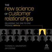 The New Science of Customer Relationships