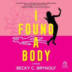 I Found a Body: A Novel Audibook, by Becky C. Brynolf