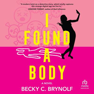 I Found a Body: A Novel Audibook, by Becky C. Brynolf