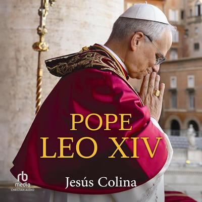 Pope Leo XIV Audibook, by Jesús Colina