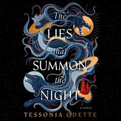 The Lies that Summon the Night: A Novel Audibook, by Tessonja Odette