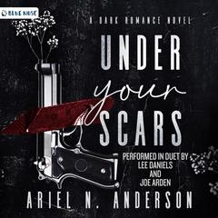 Under Your Scars Audibook, by Ariel N. Anderson