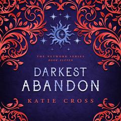 Darkest Abandon Audibook, by Katie Cross