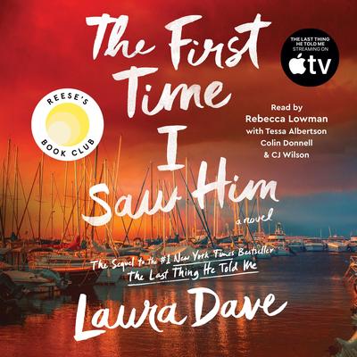 The First Time I Saw Him (A Reese Witherspoon Book Club Pick) Audibook, by Laura Dave