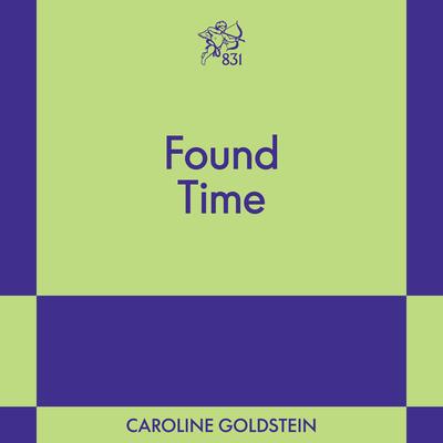 Found Time: An 831 Stories Romance Audibook, by Caroline Wolff