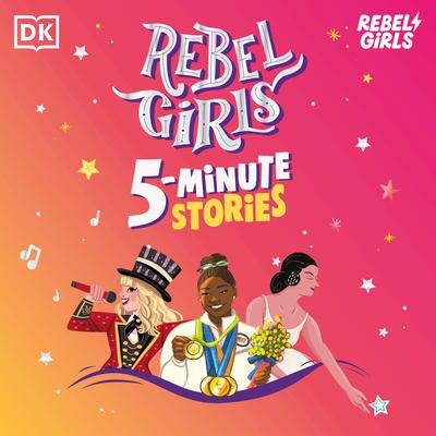 Rebel Girls 5-Minute Stories Audibook, by DK  Books