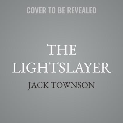 The Lightslayer: The Vampire Jack Townson Audibook, by Jack Townson
